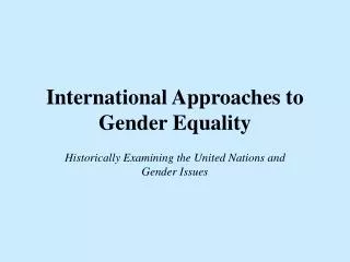 International Approaches to Gender Equality