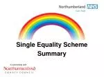 Northumberland Care Trust's Single Equality Scheme Summary - slide 1