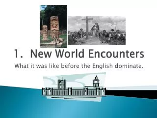 1. New World Encounters