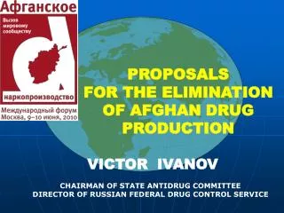 PROPOSALS FOR THE ELIMINATION OF AFGHAN DRUG PRODUCTION