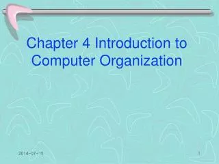 Chapter 4 Introduction to Computer Organization