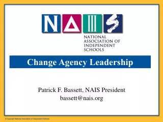 Patrick F. Bassett, NAIS President bassett@nais.org