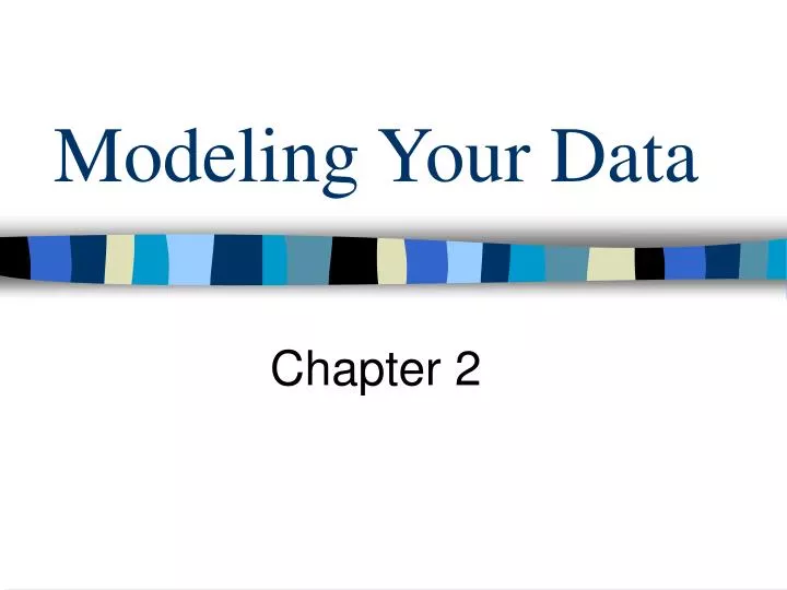 modeling your data