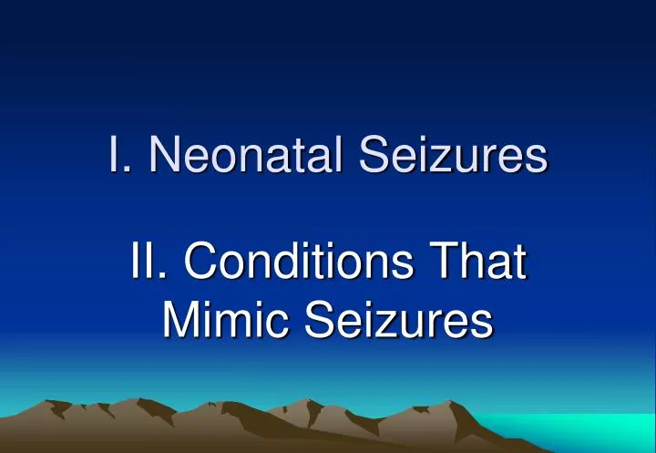 i neonatal seizures