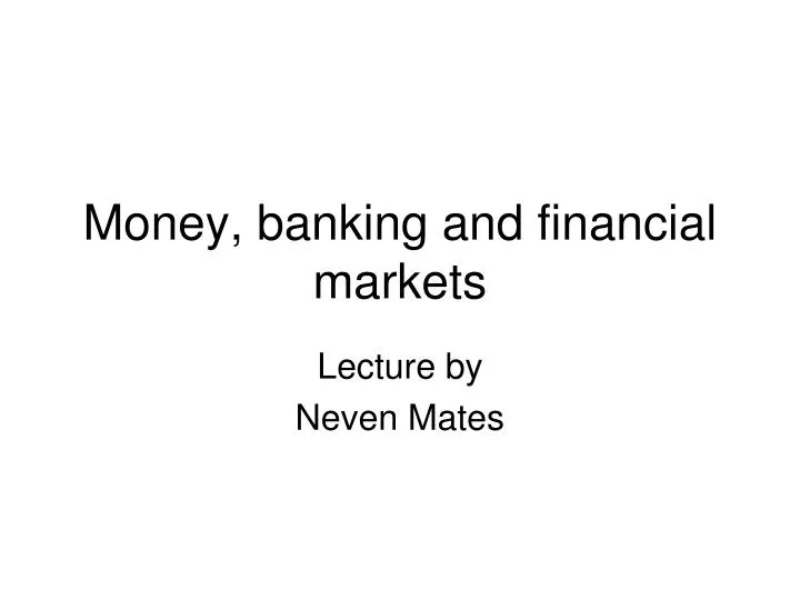money banking and financial markets