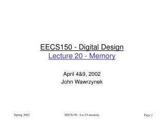 EECS150 - Digital Design Lecture 20 - Memory