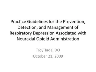 Practice Guidelines for the Prevention, Detection, and Management of Respiratory Depression Associated with Neuraxial Op