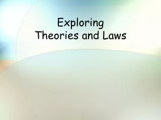 Exploring Theories and Laws