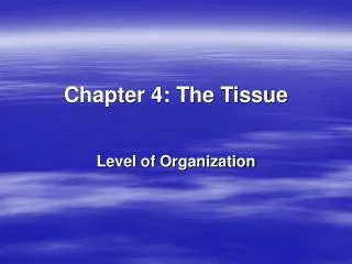 Chapter 4: The Tissue