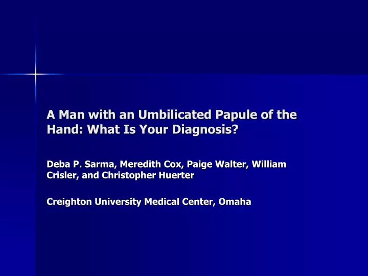 a man with an umbilicated papule of the hand what is your diagnosis