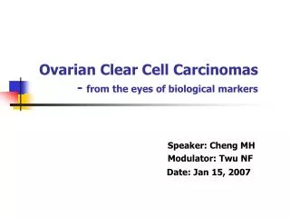 Ovarian Clear Cell Carcinomas - from the eyes of biological markers