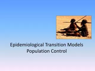 Epidemiological Transition Models Population Control