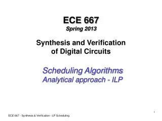 ECE 667 Spring 2013 Synthesis and Verification of Digital Circuits