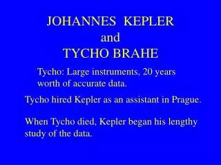 JOHANNES KEPLER and TYCHO BRAHE