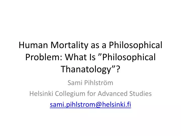 human mortality as a philosophical problem what is philosophical thanatology