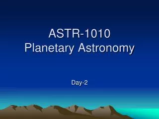 ASTR-1010 Planetary Astronomy