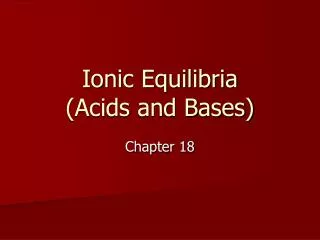 Ionic Equilibria (Acids and Bases)