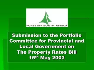 Submission to the Portfolio Committee for Provincial and Local Government on The Property Rates Bill 15 th May 2003