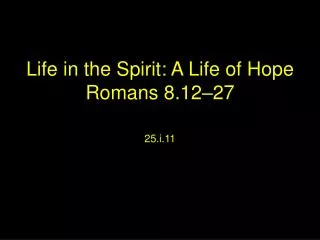 life in the spirit a life of hope romans 8 12 27