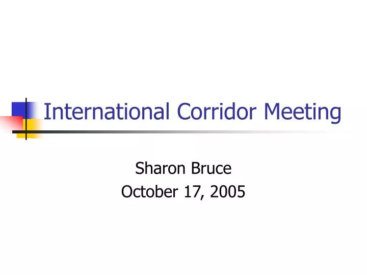 international corridor meeting