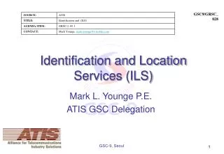 Identification and Location Services (ILS)