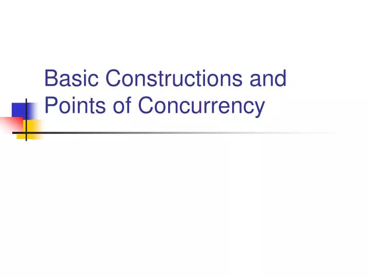 basic constructions and points of concurrency