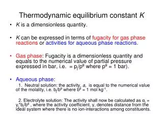 Thermodynamic equilibrium constant K