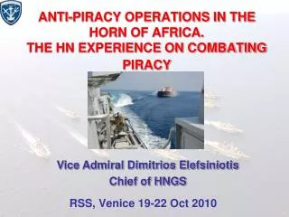 ANTI-PIRACY OPERATIONS IN THE HORN OF AFRICA. THE HN EXPERIENCE ON COMBATING PIRACY