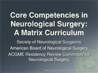 Core Competencies in Neurological Surgery: A Matrix Curriculum