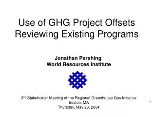 Use of GHG Project Offsets Reviewing Existing Programs