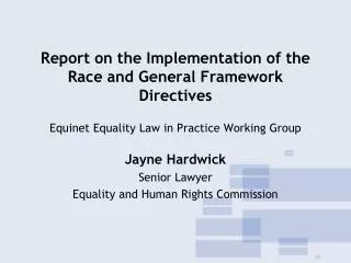 Report on the Implementation of the Race and General Framework Directives Equinet Equality Law in Practice Working Group