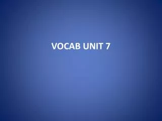 VOCAB UNIT 7