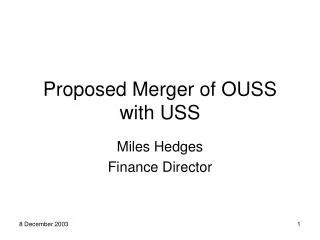 Proposed Merger of OUSS with USS