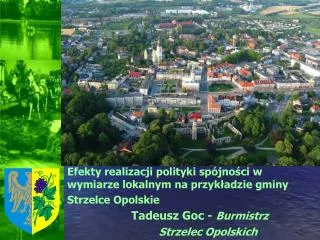 Efekty realizacji polityki spójności w wymiarze lokalnym na przykładzie gminy S trzelce O polskie Tadeusz Goc - Burmis