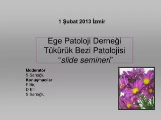 Ege Patoloji Derneği Tükürük Bezi Patolojisi “ slide semineri ”