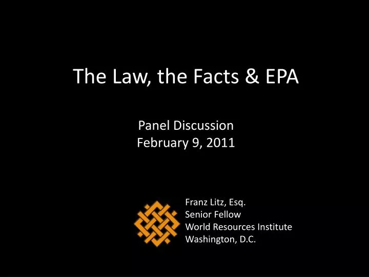the law the facts epa panel discussion february 9 2011