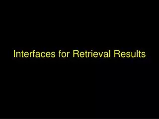 Interfaces for Retrieval Results