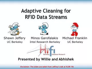 Adaptive Cleaning for RFID Data Streams