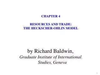 CHAPTER 4 RESOURCES AND TRADE: THE HECKSCHER-OHLIN MODEL