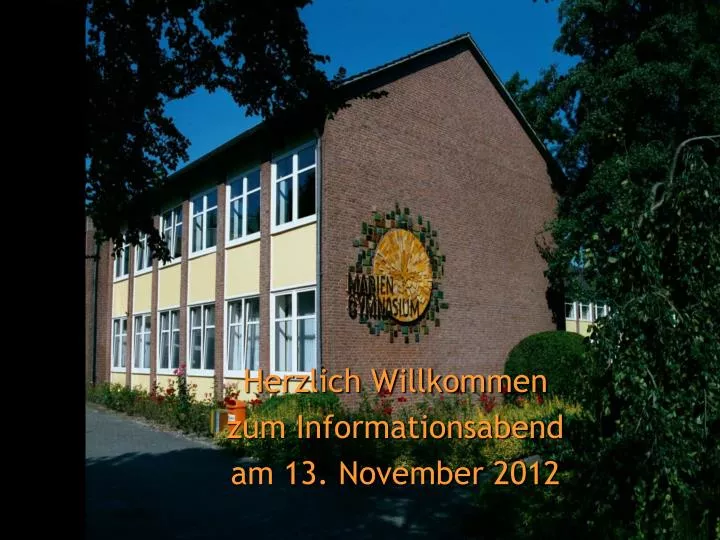 herzlich willkommen zum informationsabend am 13 november 2012