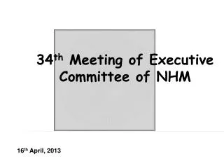 34 th Meeting of Executive Committee of NHM