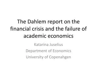 The Dahlem report on the financial crisis and the failure of academic economics