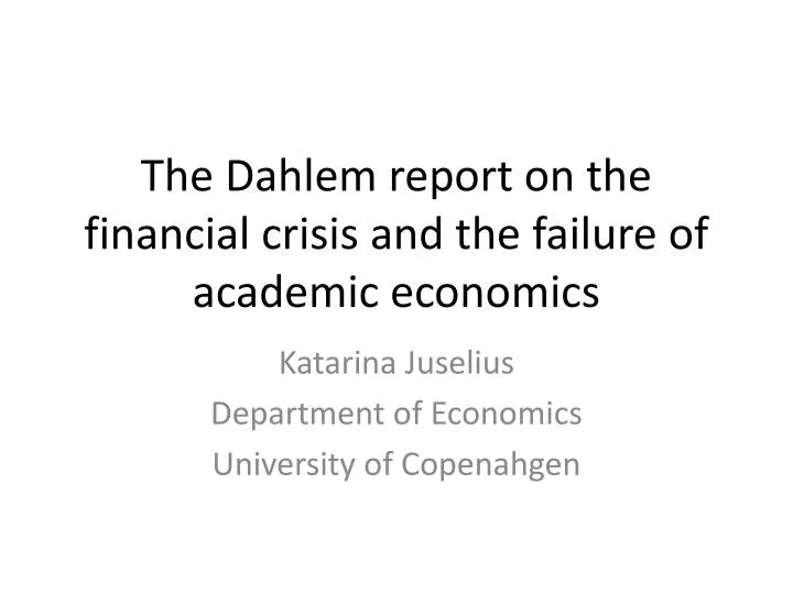the dahlem report on the financial crisis and the failure of academic economics