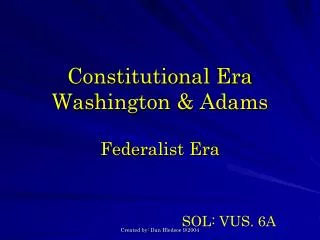 Constitutional Era Washington &amp; Adams