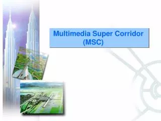 Multimedia Super Corridor (MSC)