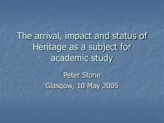 The arrival, impact and status of Heritage as a subject for academic study