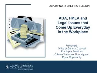 ADA, FMLA and Legal Issues that Come Up Everyday in the Workplace