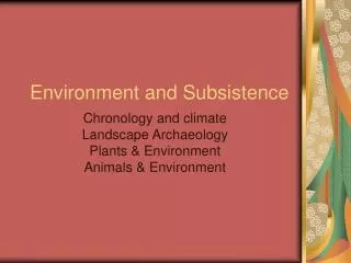 Environment and Subsistence