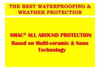 THE BEST WATERPROOFING &amp; WEATHER PROTECTION