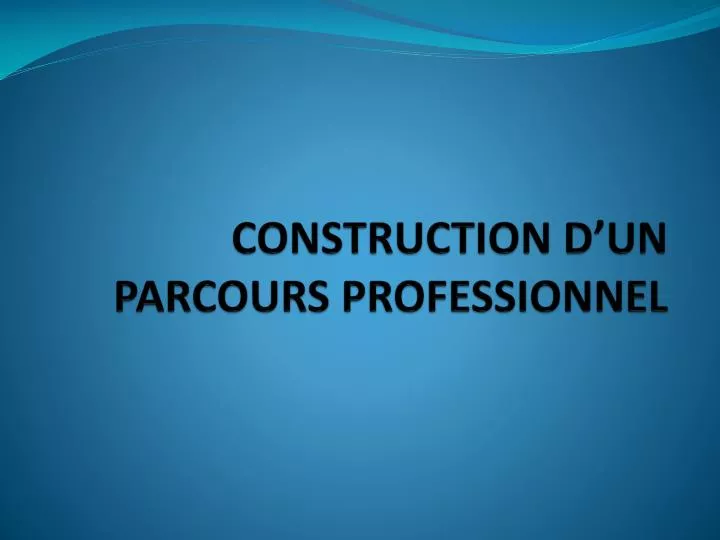 construction d un parcours professionnel